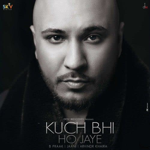 Kuch Bhi Ho Jaye - B Praak Full Album Download - DjPunjab