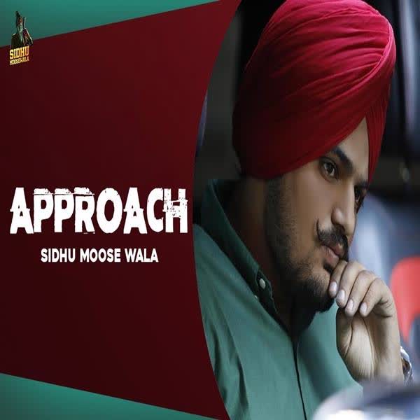 Approach Sidhu Moose Wala mp3 song