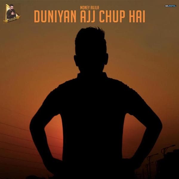 Duniyan Ajj Chup Hai Money Aujla mp3 song