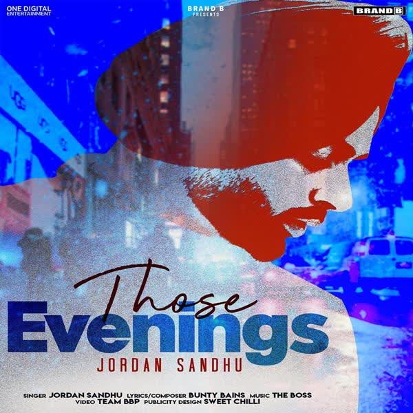 Those Evenings Jordan Sandhu mp3 song
