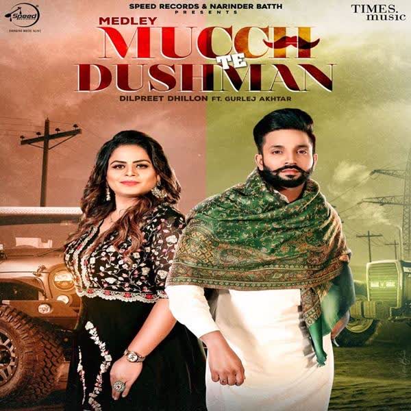 Mucch Te Dushman Dilpreet Dhillon mp3 song