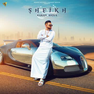 Sheikh Full Song Karan Aujla mp3 song