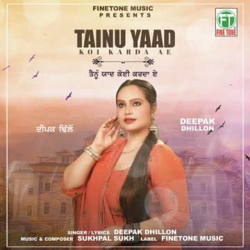 Tainu Yaad Koi Karda Ae Deepak Dhillon mp3 song