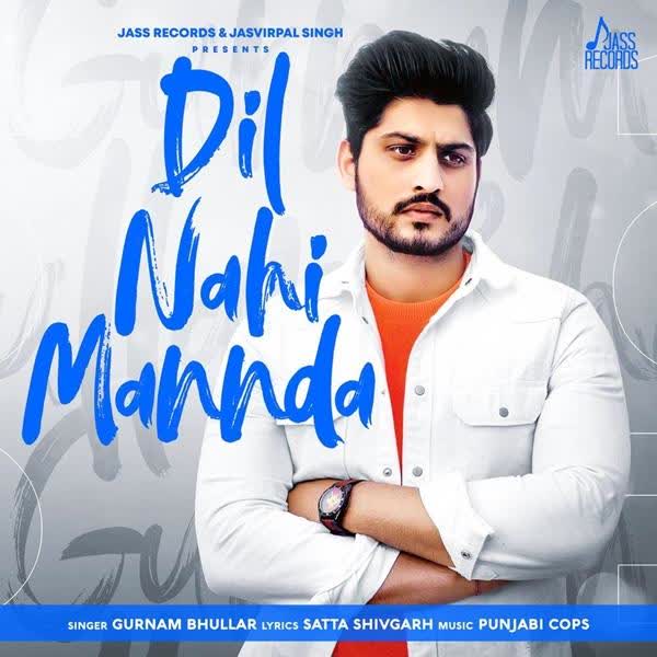 Dil Nahi Mannda Gurnam Bhullar mp3 song