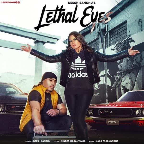 Lethal Eyes Deesh Sandhu mp3 song