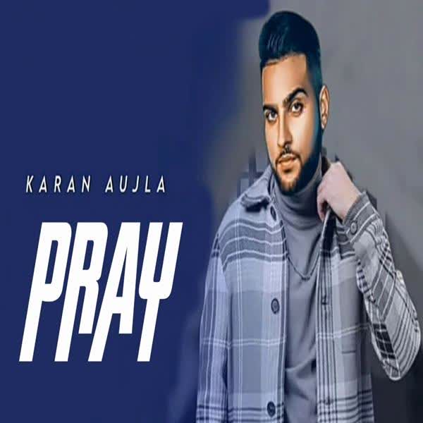 Pray Karan Aujla mp3 song