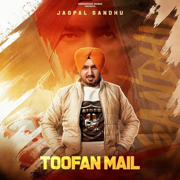 Toofan Mail Jagpal Sandhu mp3 song