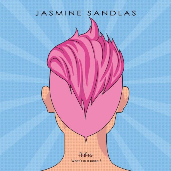 Whats In A Name Jasmine Sandlas Full Album Download DjPunjab