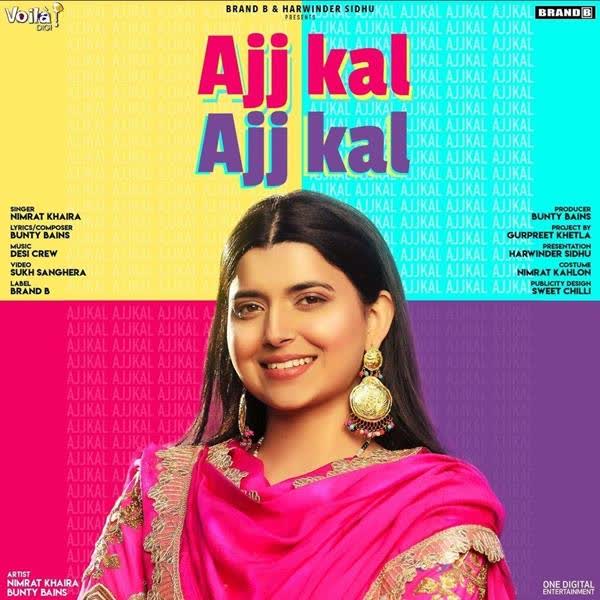 Ajj Kal Ajj Kal Nimrat Khaira mp3 song