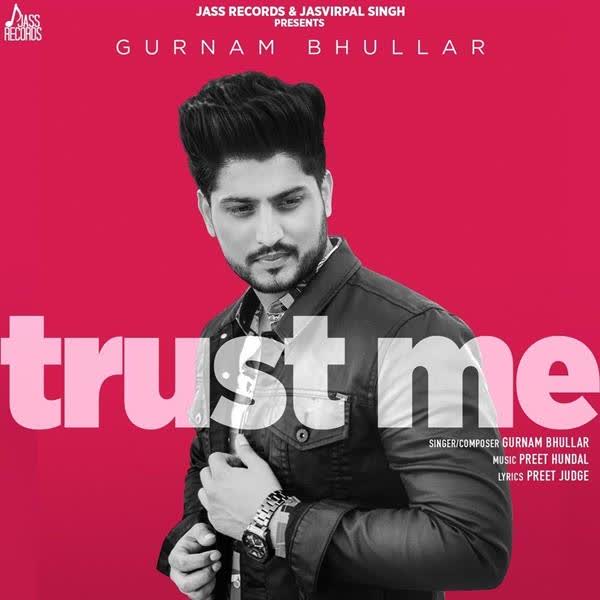 Trust Me Gurnam Bhullar mp3 song