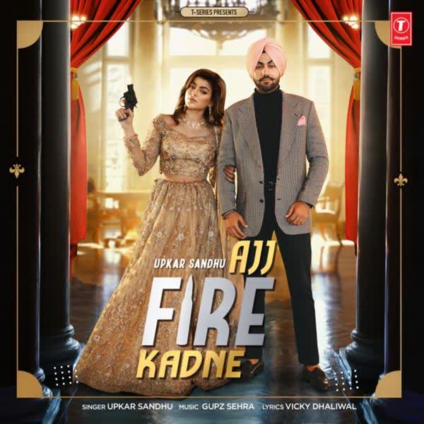 Ajj Fire Kadne Upkar Sandhu mp3 song