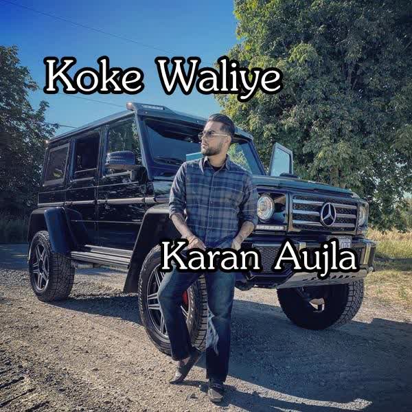 Koke Waliye Karan Aujla mp3 song