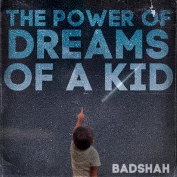 https://cover.djpunjab.org/48679/300x250/The_Power_Of_Dreams_Of_A_Kid_Badshah.jpg