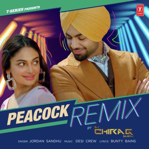Peacock Remix DJ Chirag Dubai Jordan Sandhu mp3 song