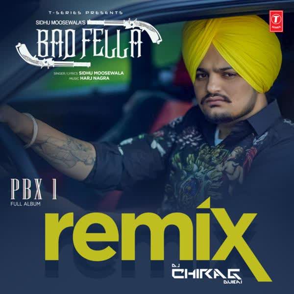 Badfella Remix By DJ Chirag Dubai Sidhu Moose Wala mp3 song