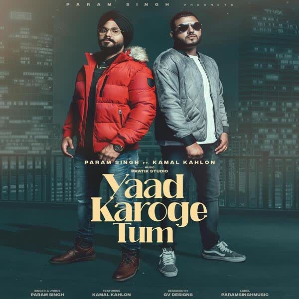 Yaad Karoge Tum Param Singh mp3 song