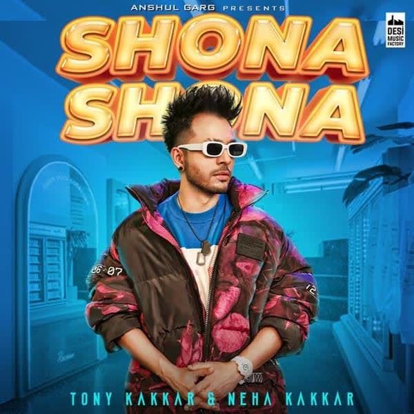 Shona Shona Tony Kakkar mp3 song