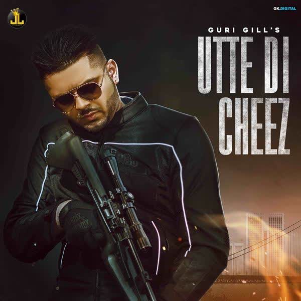 Utte Di Cheez Guri Gill mp3 song