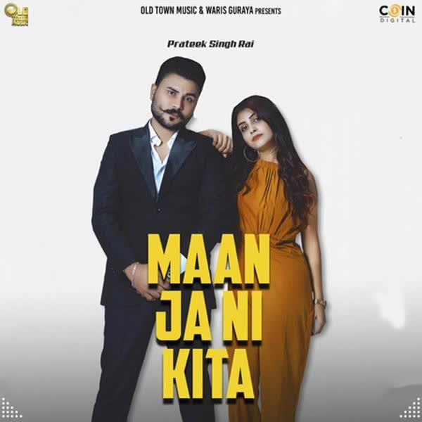 Maan Ja Ni Kita Prateek Singh Rai mp3 song