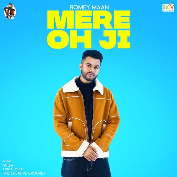 Mere Oh Ji Romey Maan mp3 song