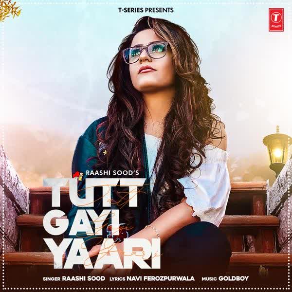 Tutt Gayi Yaari Raashi Sood mp3 song