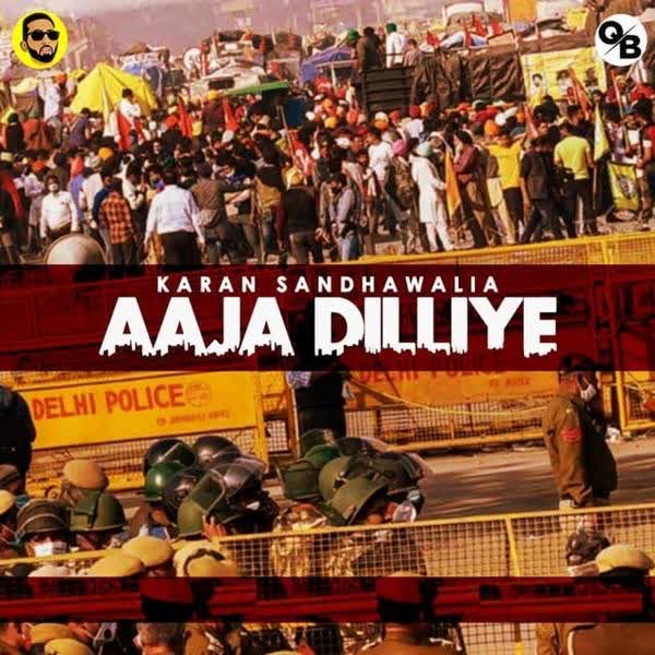 Aaja Dilliye Karan Sandhawalia mp3 song