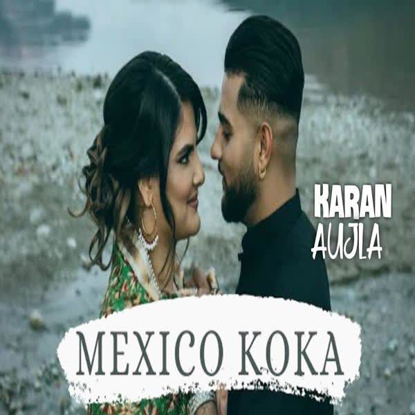 Mexico Koka Karan Aujla Mp3 Song Download