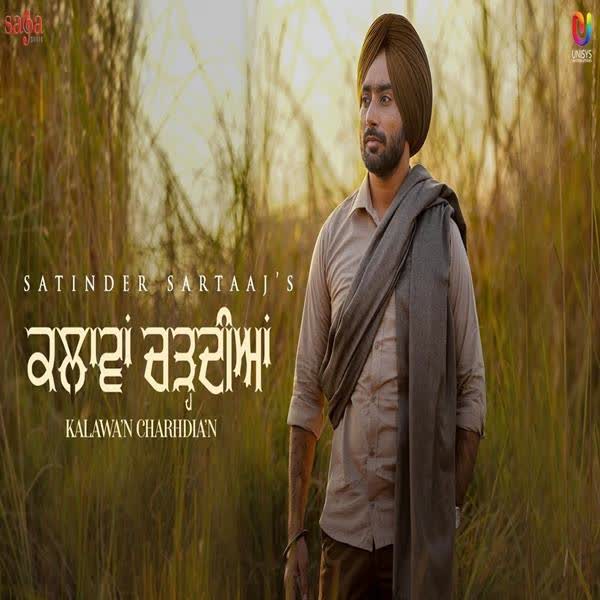 Kalavaan Chardiyan Satinder Sartaaj mp3 song