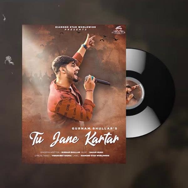 Tu Jaane Kartar Gurnam Bhullar mp3 song