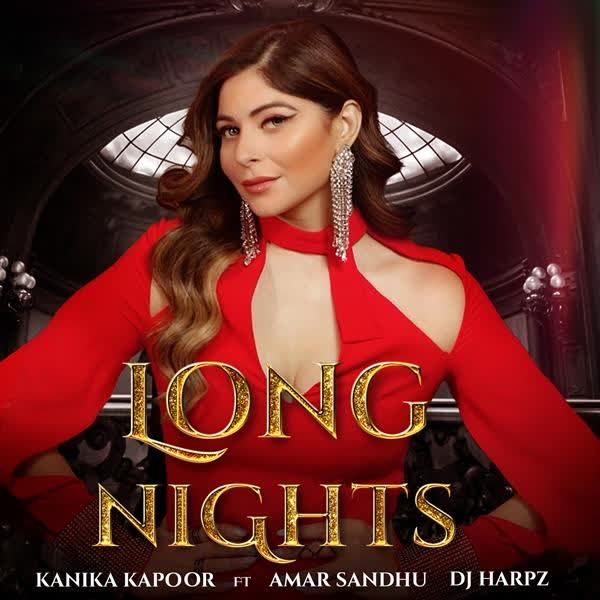 Long Nights Kanika Kapoor mp3 song