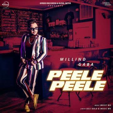 Peele Peele Millind Gaba mp3 song