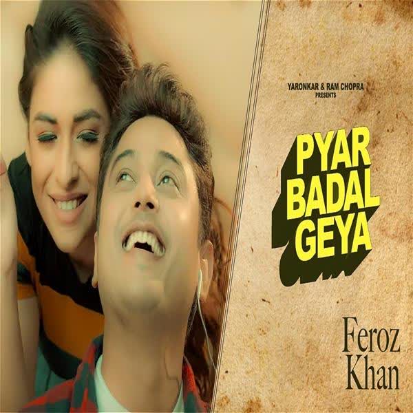 Pyar Badal Gya Feroz Khan mp3 song