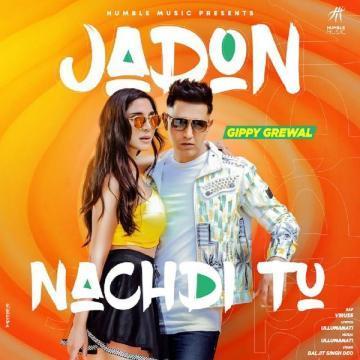 Jadon Nachdi Tu Gippy Grewal Mp3 Song
