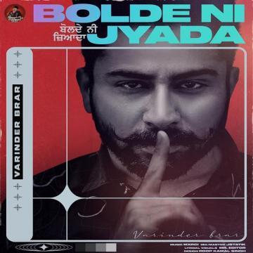 Bolde Ni Zyada Varinder Brar Mp3 Song