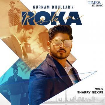 Roka Gurnam Bhullar Mp3 Song Download