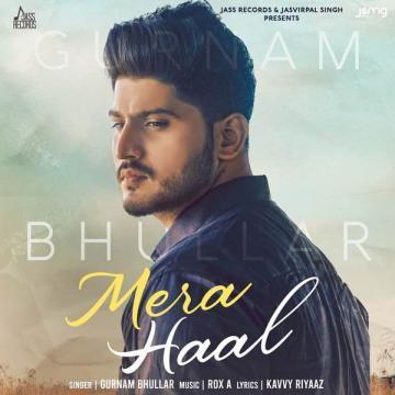 Mera Haal Gurnam Bhullar Mp3 Song Download