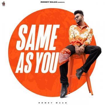 Same As You Romey Maan Mp3 Song Download