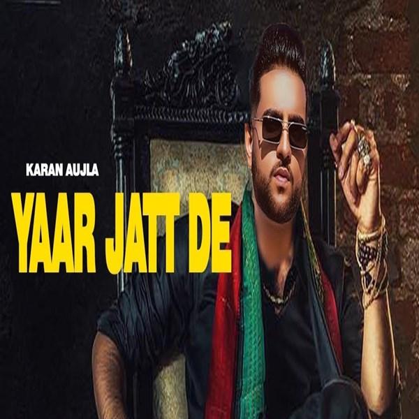 Yaar Jatt De Karan Aujla Mp3 Song Download