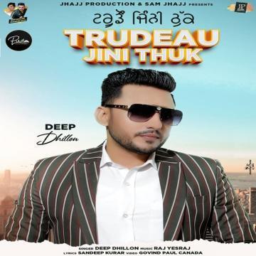 Trudeau Jini Thuk Deep Dhillon Mp3 Song Download