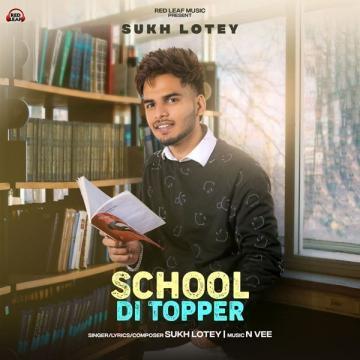 School Di Topper Sukh Lotey Mp3 Song Download