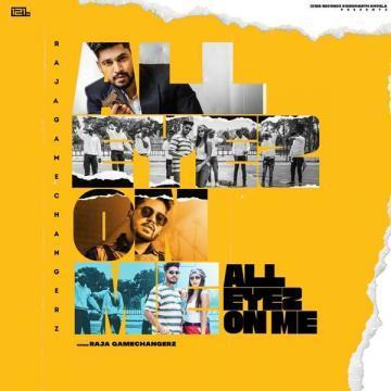All Eyez On Me Raja Game Changerz  Mp3 song download