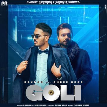 Goli Raunaq  Mp3 song download