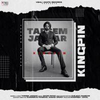 Kingpin Tarsem Jassar  Mp3 song download