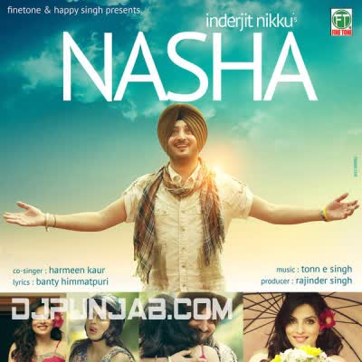 Nasha  Inderjit Nikku Mp3 Song