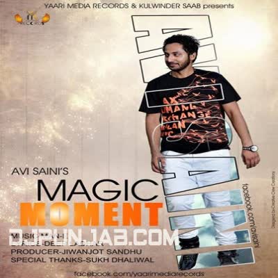 Magic Moment Avi Saini Mp3 Song