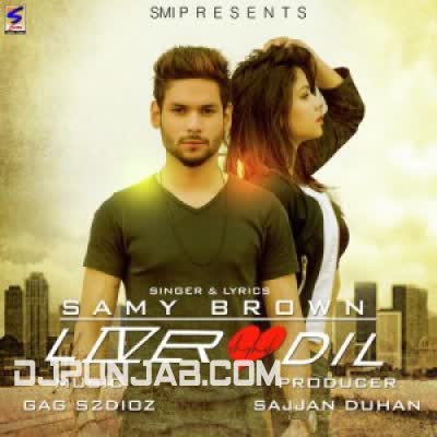 Liver And Dil Samy Brown Mp3 Song