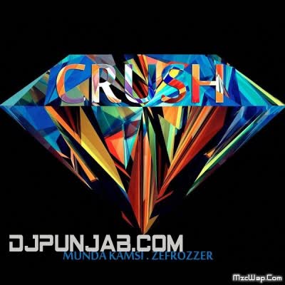 Crush Munda Kamsi Mp3 Song
