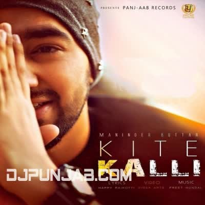 Kite Kalli (iTunes Rip) Maninder Buttar Mp3 Song